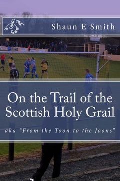 portada On the Trail of the Scottish Holy Grail: AKA From the Toon to the Joons