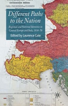 portada Different Paths to the Nation: Regional and National Identities in Central Europe and Italy, 1830-70 (en Inglés)