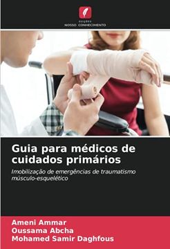 portada Guia Para Médicos de Cuidados Primários: Imobilização de Emergências de Traumatismo Músculo-Esquelético (en Portugués)
