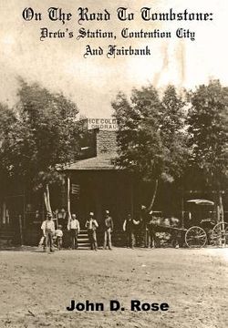portada On The Road To Tombstone: Drew's Station, Contention City and Fairbank (en Inglés)