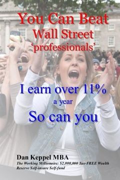 portada You can Beat Wall Street? Professionals? I Earn Over 11% a Year so can you (in English)