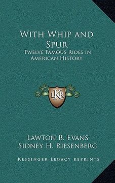 portada with whip and spur: twelve famous rides in american history (in English)