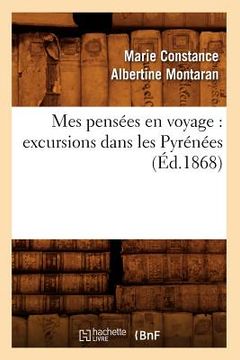portada Mes Pensées En Voyage: Excursions Dans Les Pyrénées (Éd.1868) (in French)