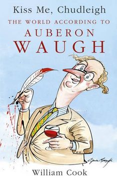 portada Kiss me, Chudleigh: The World According to Auberon Waugh 