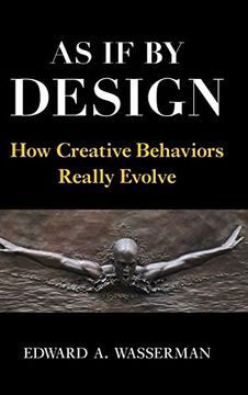portada As if by Design: How Creative Behaviors Really Evolve (en Inglés)
