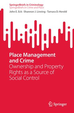 portada Place Management and Crime: Ownership and Property Rights as a Source of Social Control (in English)