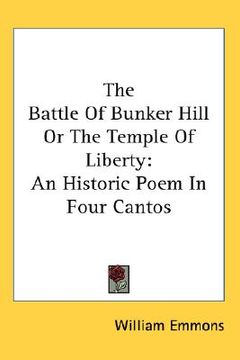 portada the battle of bunker hill or the temple of liberty: an historic poem in four cantos (en Inglés)