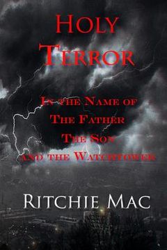 portada Holy Terror In the Name of the Father, the Son, and the Watchtower (en Inglés)
