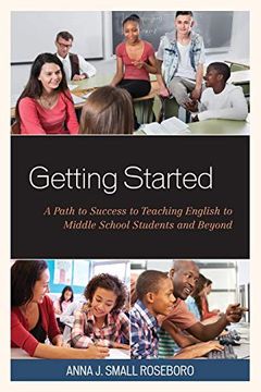 portada Getting Started: A Path to Success to Teaching English to Middle School Students and Beyond (in English)