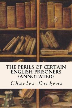 portada The Perils of Certain English Prisoners (annotated) (en Inglés)