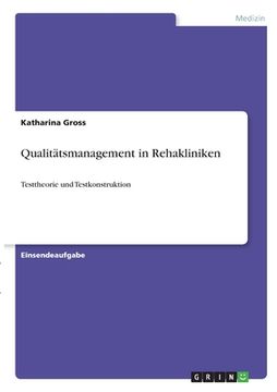 portada Qualitätsmanagement in Rehakliniken: Testtheorie und Testkonstruktion (en Alemán)