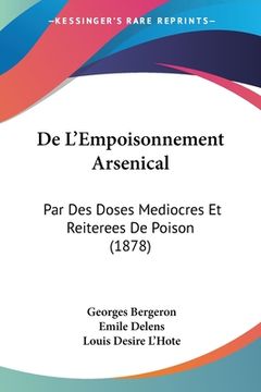 portada De L'Empoisonnement Arsenical: Par Des Doses Mediocres Et Reiterees De Poison (1878) (en Francés)