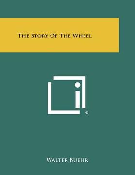 portada the story of the wheel (en Inglés)