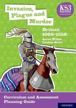 portada Ks3 History 4th Edition: Invasion, Plague and Murder: Britain 1066-1558 Curriculum and Assessment Planning Guide 