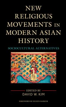 portada New Religious Movements in Modern Asian History: Sociocultural Alternatives (en Inglés)