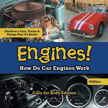 portada Engines! How do car Engines Work - Cars for Kids Edition - Children'S Cars, Trains & Things That go Books (en Inglés)