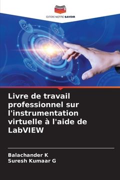 portada Livre de travail professionnel sur l'instrumentation virtuelle à l'aide de LabVIEW (en Francés)