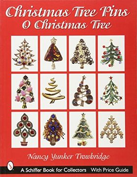 portada Christmas Tree Pins: O Christmas Tree (Schiffer Book for Collectors) (en Inglés)
