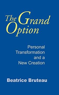 portada The Grand Option: Personal Transformation and a new Creation (Gethsemani Studies in Psychological and Religious Anthropology) (in English)