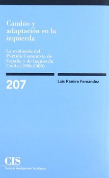 portada Cambio y Adaptación en la Izquierda: La Evolución del Partido Comunista de España y de Izquierda Unida (1986-2000) (Monografías)