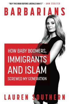 portada Barbarians: How Baby Boomers, Immigrants, and Islam Screwed My Generation (en Inglés)