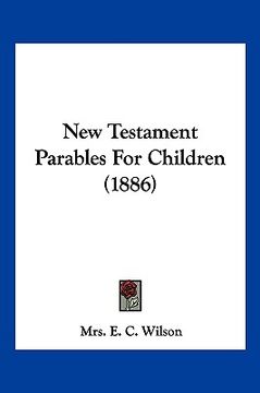 portada new testament parables for children (1886) (in English)
