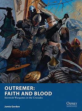 portada Outremer: Faith and Blood: Skirmish Wargames in the Crusades (Osprey Wargames)