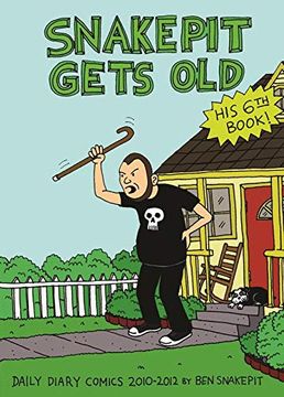 portada Snake Pit Gets Old: Daily Diary Comics 2010-2012 (en Inglés)