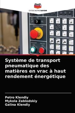 portada Système de transport pneumatique des matières en vrac à haut rendement énergétique (en Francés)