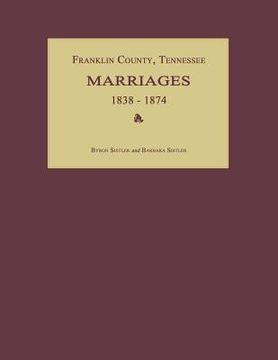 portada Franklin County, Tennessee, Marriages 1838-1874 (en Inglés)