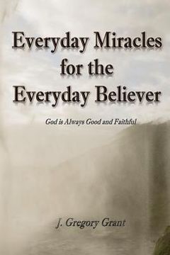 portada Everyday Miracles for the Everyday Believer (in English)