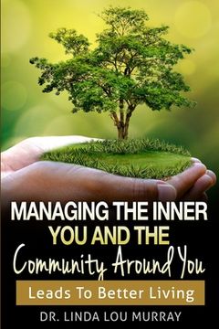 portada Managing The Inner You and The Community Around You: Leads to Better Living (in English)