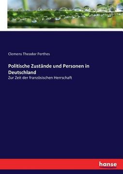 portada Politische Zustände und Personen in Deutschland: Zur Zeit der französischen Herrschaft (en Inglés)