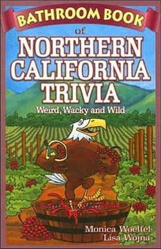 portada Bathroom Book of Northern California Trivia: Weird, Wacky and Wild (en Inglés)