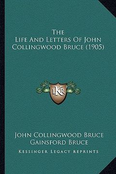 portada the life and letters of john collingwood bruce (1905)
