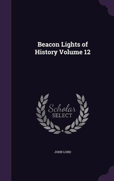 portada Beacon Lights of History Volume 12 (en Inglés)