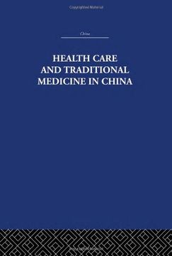 portada Health Care and Traditional Medicine in China 1800-1982 (China: History, Philosophy, Economics, 9) (in English)
