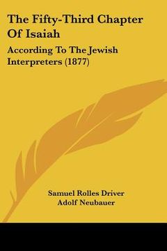 portada the fifty-third chapter of isaiah: according to the jewish interpreters (1877)