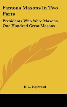 portada famous masons in two parts: presidents who were masons, one hundred great masons (in English)