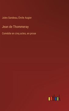 portada Jean de Thommeray: Comédie en cinq actes, en prose (in French)