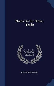 portada Notes On the Slave-Trade