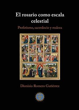 portada El Rosario Como Escala Celestial: Profetismo, Sacerdocio y Realeza (in Spanish)