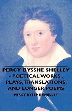 portada percy bysshe shelley - poetical works, plays, translations, and longer poems (en Inglés)