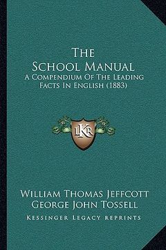portada the school manual: a compendium of the leading facts in english (1883)