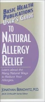portada user's guide to natural allergy relief: learn about the many natural ways to reduce your allergies (en Inglés)