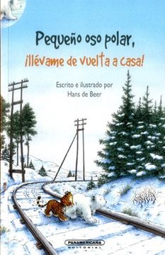 portada Pequeno oso Polar, Llevame de Vuelta a Casa! = Little Polar Bear, Take me Home (in Spanish)