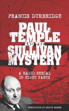 portada Paul Temple and the Sullivan Mystery (Scripts of the eight part radio serial) (en Inglés)