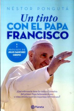 portada Un Tinto con el Papa Francisco (in Spanish)