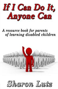 portada If I Can Do It, Anyone Can: a resource book for parents of learning disabled children