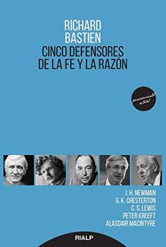 portada Cinco Defensores de la fe y la Razón: J. H Newman, G. K. Chesterton, C. S. Lewis, Peter Kreeft y Alasdair Macintyre (in Spanish)